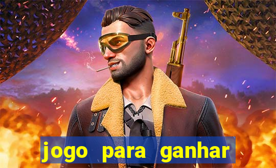 jogo para ganhar dinheiro de verdade sem depositar nada